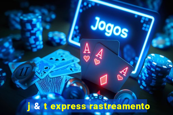 j & t express rastreamento